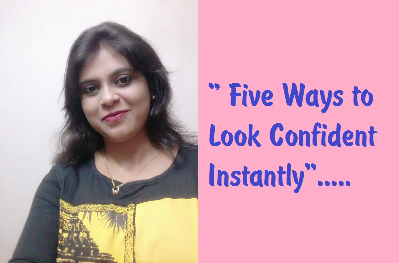 Video-05 : Five Ways to Look Confident Instantly